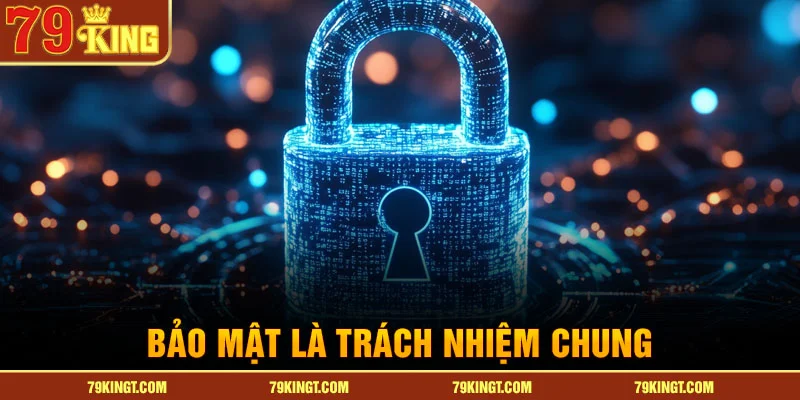 Bảo mật là trách nhiệm chung cho quyền riêng tư
