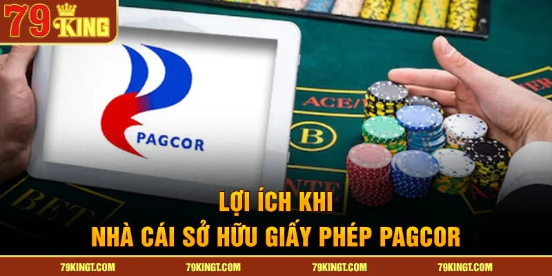 Lợi ích khi nhà cái sở hữu giấy phép PAGCOR